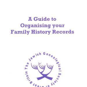 Jewish Family History Records, A Guide to organising