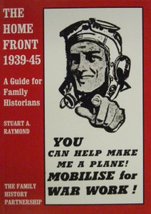 Home Front, The, WWII 1939 to 1945 – a guide for family historians