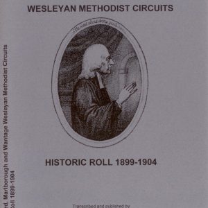 Hungerford, Marlborough and Wantage Wesleyan Methodist Circuit Historic Roll 1899-1904