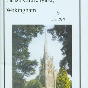Wokingham, St Paul’s, A Stroll through the Churchyard, Revised Edition.
