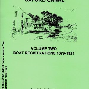 The Boat People of the Oxford Canal – Volume 2 Boat Registrations 1879-1921