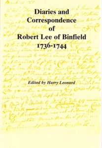 Diaries and correspondence of Robert Lee of Binfield 1736-1744  (Berkshire Record Society Volume 18).