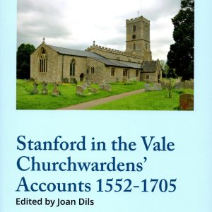 Stanford in the Vale Churchwardens’ Accounts 1552-1705