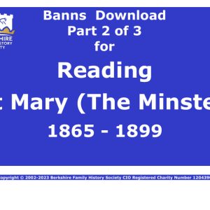 Reading St Mary The Minster Banns 1865-1899 Download D1900 Part 2 of 3